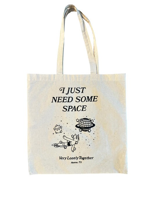 I Just Need Some Space Tote